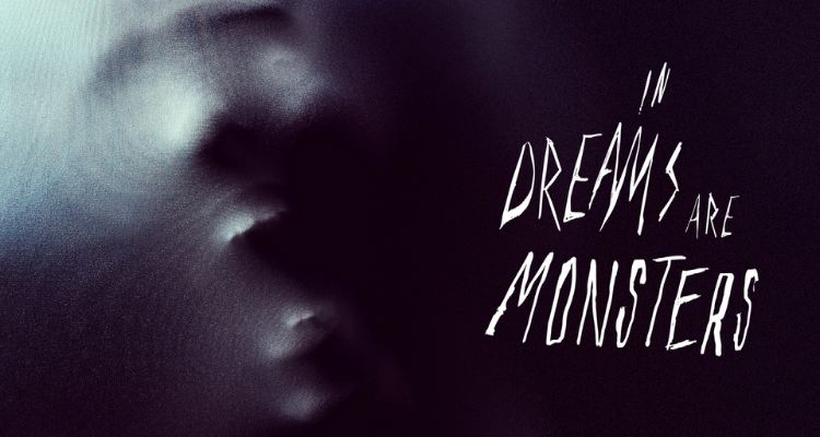 in dreams are monsters